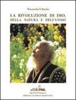 La rivoluzione di Dio, della natura e dell'uomo La rivoluzione di Dio, della natura e dell'uomo