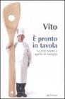 � pronto in tavola. Le mie ricette e quelle di famiglia
