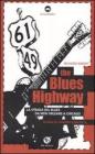 The blues highway. La via del blues da New Orleans a Chicago