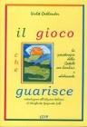 Il gioco che guarisce. La psicoterapia della Gestalt con bambini e adolescenti