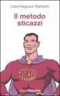 Il metodo sticazzi Il metodo sticazzi