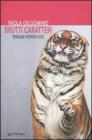 Brutti caratteri. Persone proprio cos�