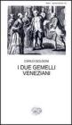 I due gemelli veneziani I due gemelli veneziani