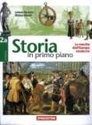 Storia in primo piano. Vol. A2-B2: La nascita dell'Europa-L'et� delle rivoluzioni. Per le Scuole superiori vol.2
