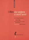 I film da vedere a vent'anni. Una filmografia selettiva