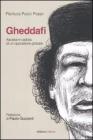 Gheddafi. Ascesa e caduta di un oppositore globale