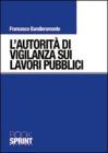 L' autorit� di vigilanza sui lavori pubblici