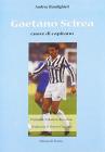 Gaetano Scirea. Cuore di capitano Gaetano Scirea. Cuore di capitano