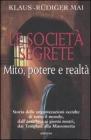 Le societ� segrete. Mito, potere e realt�