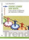 Essere leader non basta. Come costruire una leadership per il benessere e l'efficienza