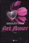 Dark pleasure Dark pleasure