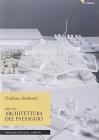 Per una architettura del paesaggio Per una architettura del paesaggio
