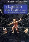 I labirinti del tempo. Storia di un'imperfetta armonia