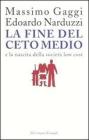 La fine del ceto medio e la nascita della società low cost La fine del ceto medio e la nascita della società low cost