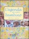 L' agenda del nostro bambino da 0 a 1 anno. Con CD Audio