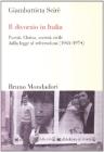 Il divorzio in Italia. Partiti, Chiesa, societ� civile dalla legge al referendum (1965-1974)
