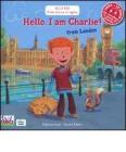 Hello, I am Charlie! From London. Con CD Audio