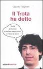 Il Trota ha detto. Le battute pi� esilaranti sul Trota