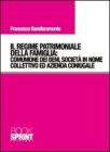 Il regime patrimoniale della famiglia. Comunione dei beni, societ� in nome collettivo ed azienda coniugale