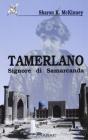 Tamerlano. Signore di Samarcanda Tamerlano. Signore di Samarcanda