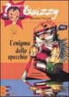 L' enigma dello specchio. Le indagini di Quizzy