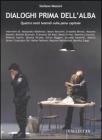 Dialoghi prima dell'alba. Quattro testi teatrali sulla pena capitale Dialoghi prima dell'alba. Quattro testi teatrali sulla pena capitale