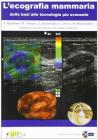 L' ecografia mammaria dalle basi alle tecnologie pi� avanzate. Con DVD
