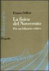 La fisica del Novecento. La fine della fisica � vicina?