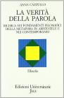 La verit� della parola. Ricerca sui fondamenti filosofici della metafora in Aristotele e nei contemporanei