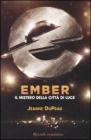 Ember. Il mistero della citt� di luce