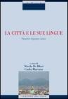 La citt� e le sue lingue. Repertori linguistici urbani