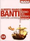 Il senso del tempo. Manuale di storia. Con espansione online. Per le Scuole superiori vol.1