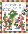 Il coccodrillo come fa? Con CD Audio Il coccodrillo come fa? Con CD Audio