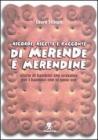 Ricordi, ricette e racconti di merende e merendine. Storie di bambini che eravamo per i bambini che ci sono ora Ricordi, ricette e racconti di merende e merendine. Storie di bambini che eravamo per i bambini che ci sono ora