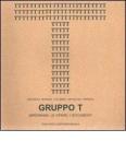 Gruppo T. Miriorama, le opere, i documenti. Giovanni Anceschi, Davide Boriani, Gianni Colombo, Gabriele De Vecchi, Grazia Varisco. Ediz. italiana e inglese