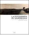 La fotografia in Sardegna. Lo sguardo esterno 1854-1939