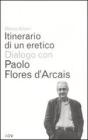 Itinerario di un eretico. Dialogo con Paolo Flores d'Arcais