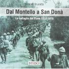 Dal Montello a San Don�. La battaglia del Piave 1917-1918
