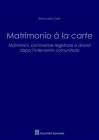 Matrimonio a' la carte. Matrimoni, convivenze registrate e divorzi dopo l'intervento comunitario