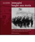 Lucento. Immagini lunghe una storia. Fotografie di una borgata torinese dal 1900 al 1960