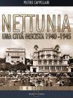 Nettunia una citt� fascista 1940-1945