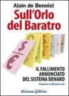 Sull'orlo del baratro. Il fallimento annunciato del sistema denaro