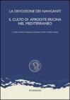 La devozione dei naviganti. Il culto di Afrodite Ericina nel Mediterraneo La devozione dei naviganti. Il culto di Afrodite Ericina nel Mediterraneo