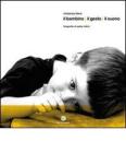 Il bambino il gesto il suono. Con CD Audio