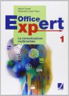 Office Expert. Per il biennio degli ist. tecnici e professionali Igea e indirizzi economico-aziendali. Per la Scuola superiore. Con CD-ROM vol.1