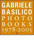 Gabriele Basilico. Photobooks 1978-2005. Ediz. italiana e inglese