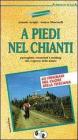 A piedi nel Chianti. 65 passeggiate, escursioni e trekking alla scoperta della natura