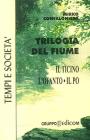 Trilogia del fiume. Il Ticino, l'Ofanto, il Po