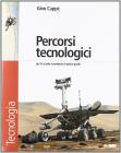 Percorsi tecnologici. Tecnologia. Con espansione online. Per la Scuola media