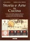 Storia e arte in cucina. Cento menu della collezione Simeoni e cento ricette della Belle �poque rivisitati per la tavola del duemila